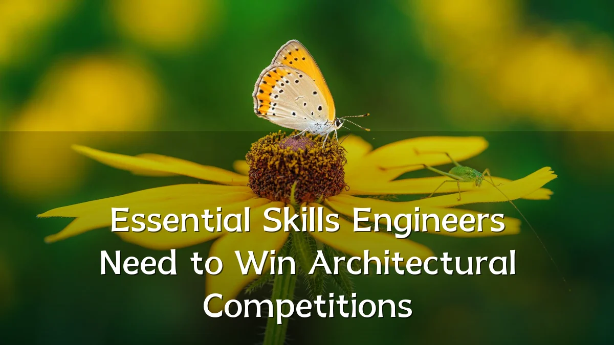 Essential Skills Engineers Need to Win Architectural Competitions
