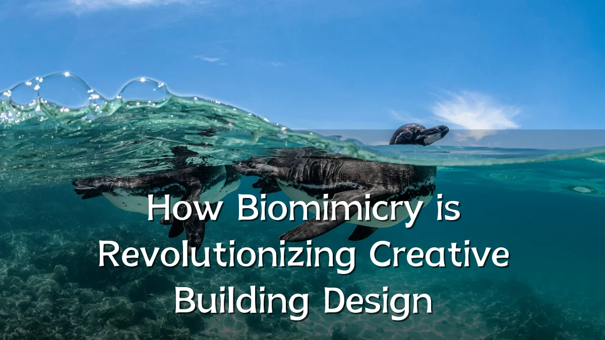 How Biomimicry is Revolutionizing Creative Building Design