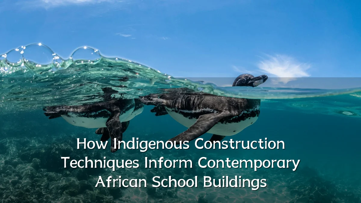 How Indigenous Construction Techniques Inform Contemporary African School Buildings