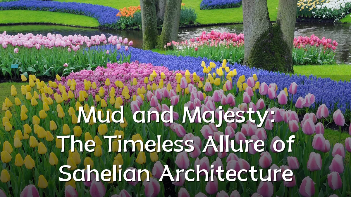 Mud and Majesty: The Timeless Allure of Sahelian Architecture