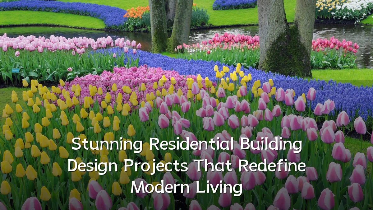 Stunning Residential Building Design Projects That Redefine Modern Living