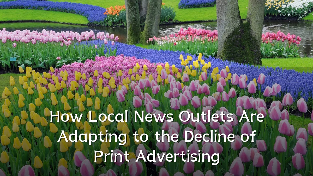 How Local News Outlets Are Adapting to the Decline of Print Advertising